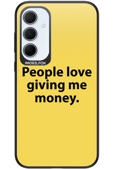 People love giving me money - Samsung Galaxy A35