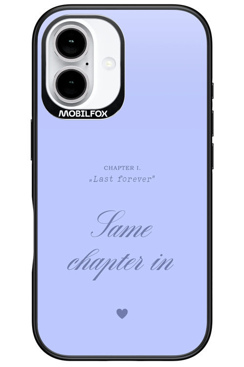 Chapter Last Forever 2.0 - Apple iPhone 16