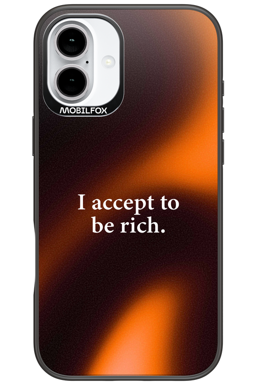 I accept to be rich - Apple iPhone 16 Plus