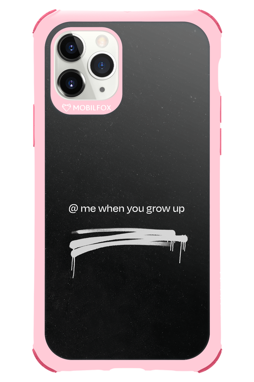 Me when.. 2.0 - Apple iPhone 11 Pro