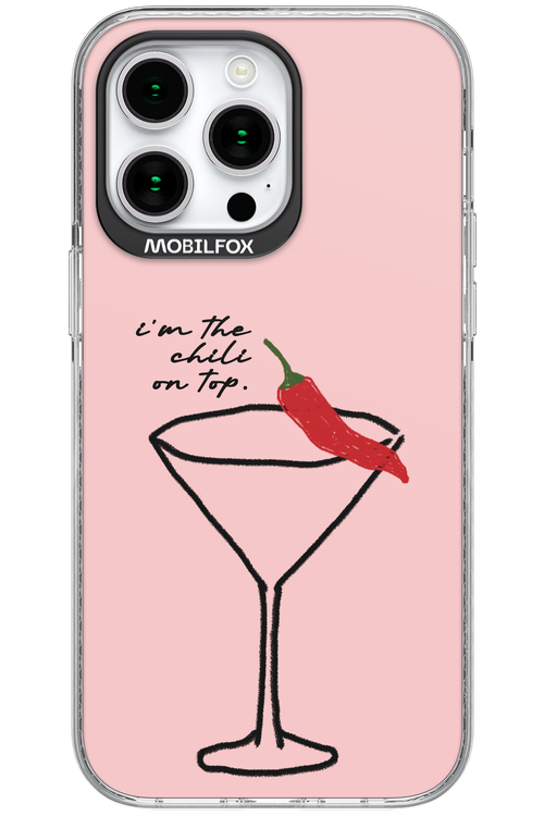 I'M THE CHILI ON TOP 2.0 - Apple iPhone 15 Pro Max
