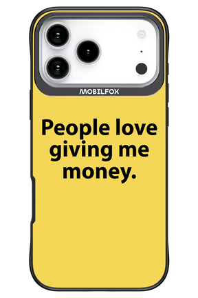 People love giving me money - Apple iPhone 17 Pro Max