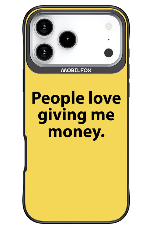 People love giving me money - Apple iPhone 17 Pro Max