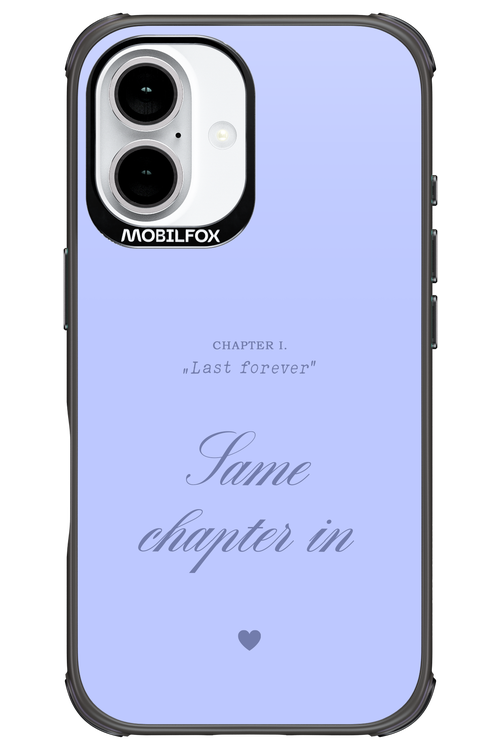 Chapter Last Forever 2.0 - Apple iPhone 16