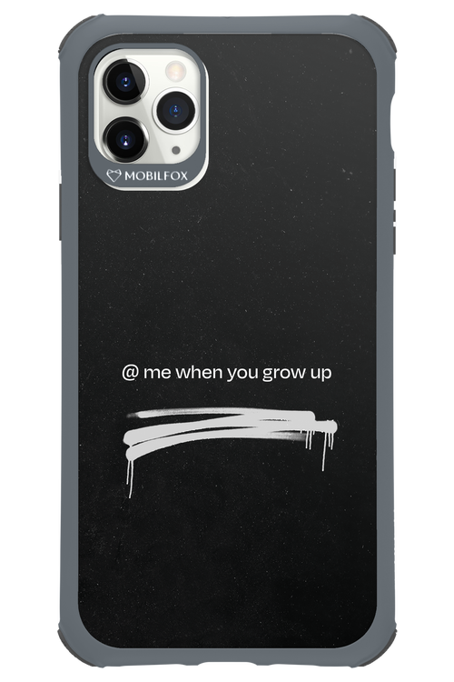 Me when.. 2.0 - Apple iPhone 11 Pro Max