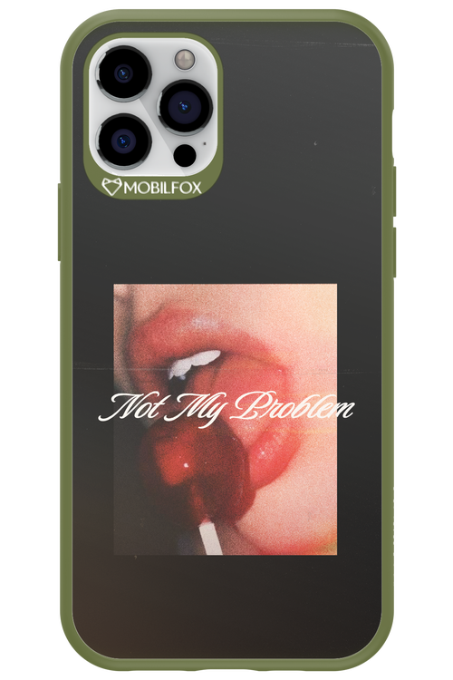 Not My Problem II 2.0 - Apple iPhone 12 Pro
