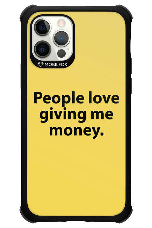 People love giving me money - Apple iPhone 12 Pro