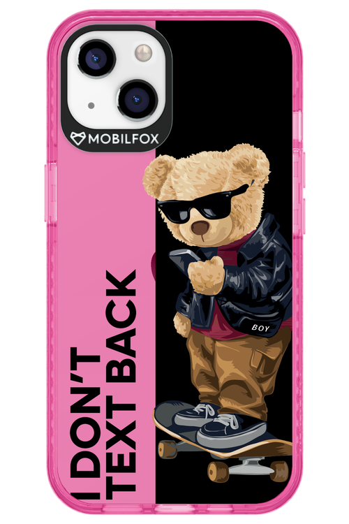 I Don’t Text Back - Apple iPhone 13