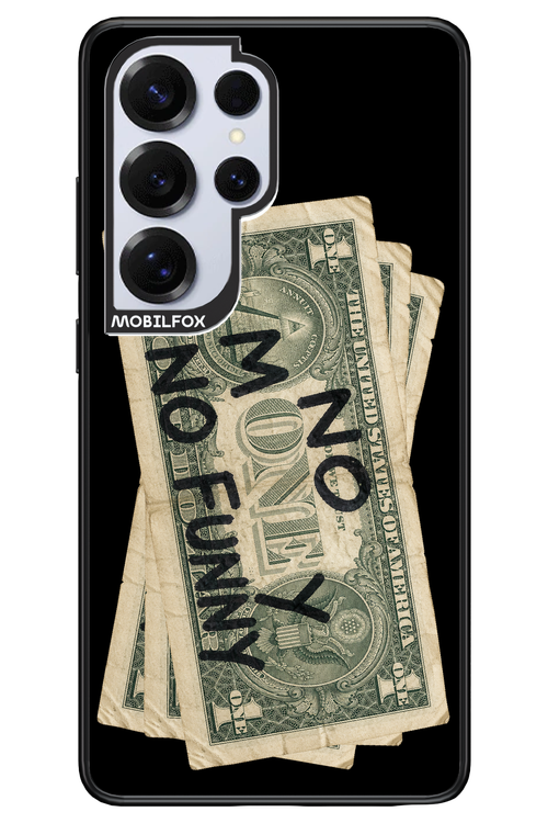 No Money No Funny 2.0 - Samsung S25 Ultra