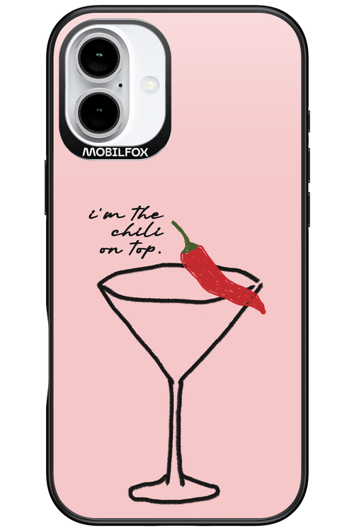 I'M THE CHILI ON TOP 2.0 - Apple iPhone 16 Plus