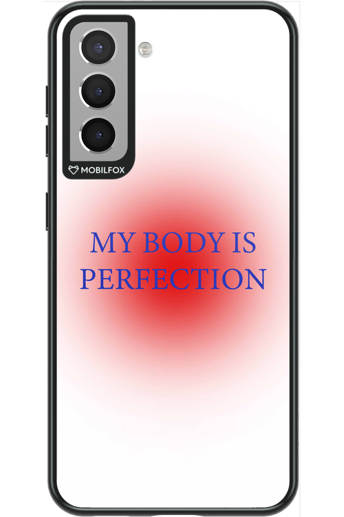 My body is perfection - Samsung Galaxy S21