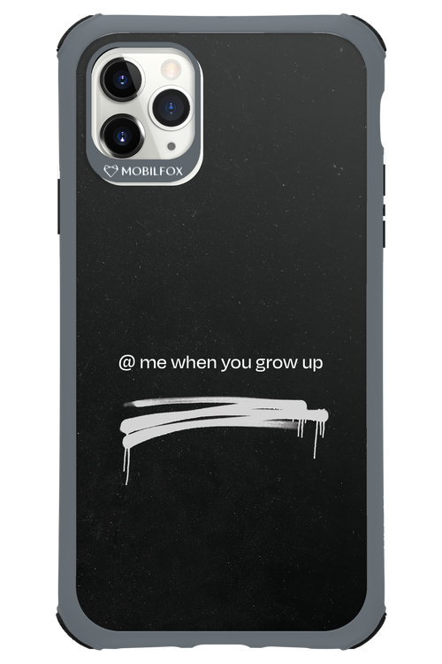 Me when.. 2.0 - Apple iPhone 11 Pro Max