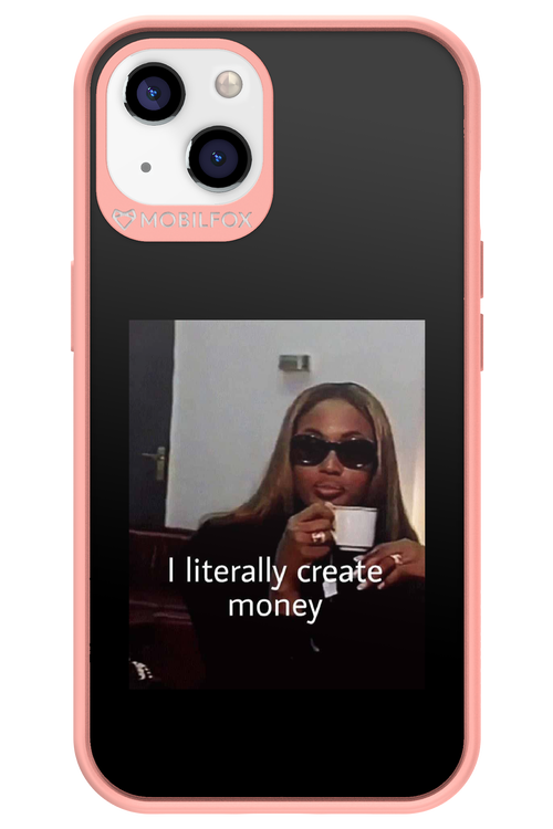 I literally create money - Apple iPhone 13