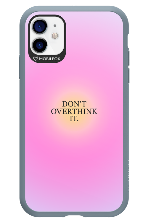 Don't Overthink It - Apple iPhone 11