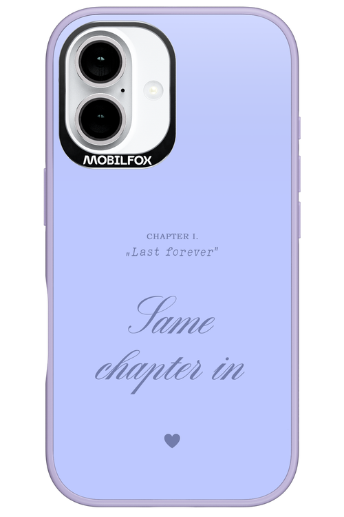 Chapter Last Forever 2.0 - Apple iPhone 16