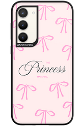 Princess Material - Samsung Galaxy S23 Plus