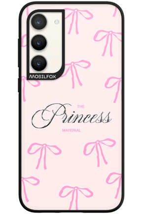 Princess Material - Samsung Galaxy S23 Plus