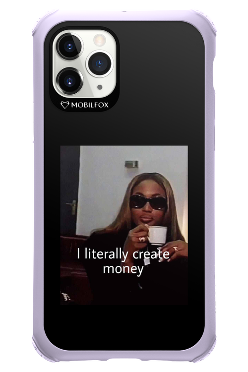 I literally create money - Apple iPhone 11 Pro