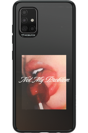 Not My Problem II 2.0 - Samsung Galaxy A51