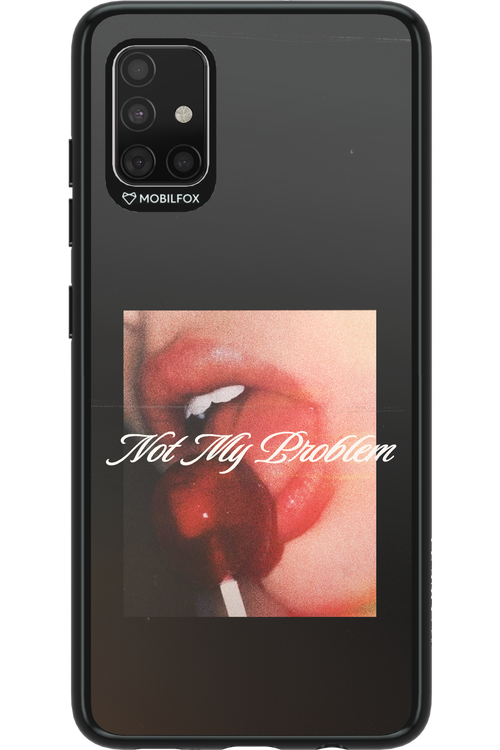 Not My Problem II 2.0 - Samsung Galaxy A51