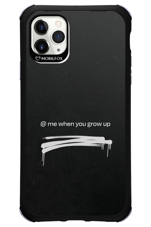 Me when.. 2.0 - Apple iPhone 11 Pro Max