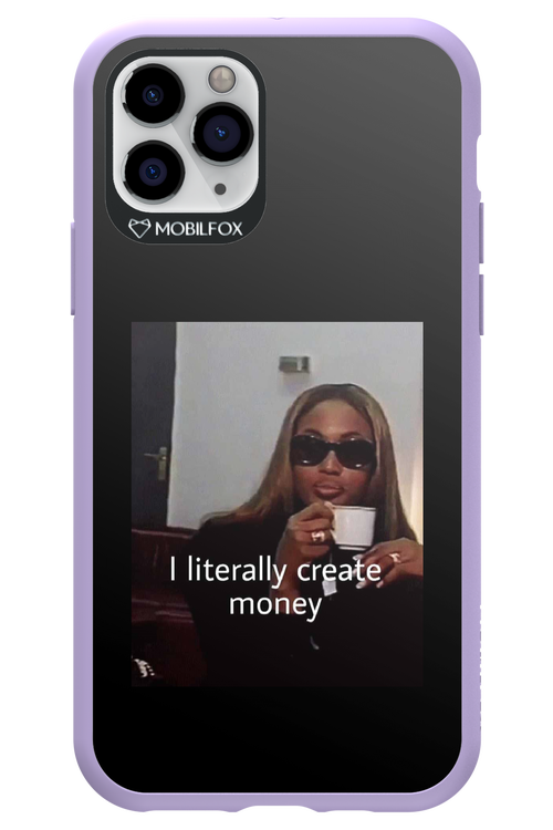 I literally create money - Apple iPhone 11 Pro
