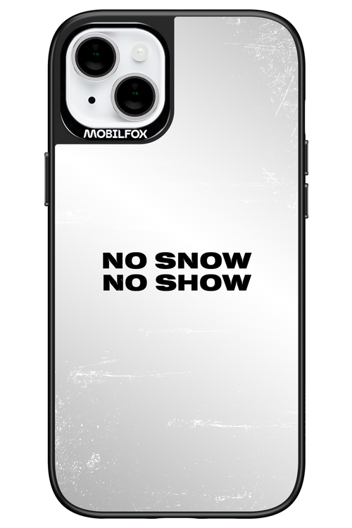 No snow, no show Mirror - Apple iPhone 14 Plus
