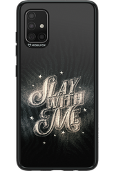 Slay with Me - Samsung Galaxy A51