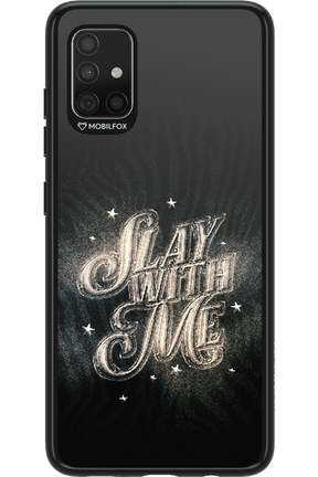 Slay with Me - Samsung Galaxy A51