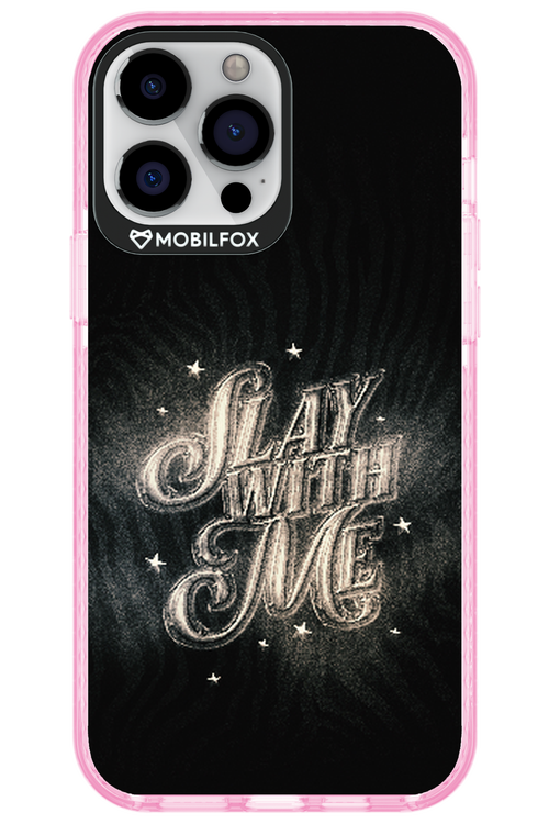 Slay with Me - Apple iPhone 13 Pro Max