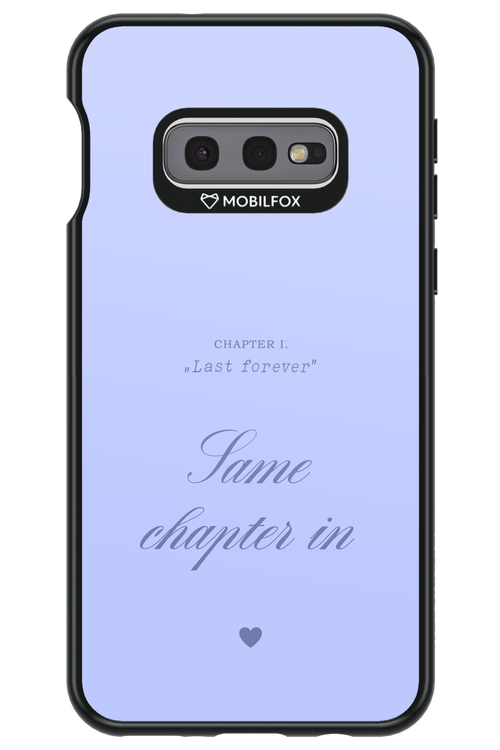 Chapter Last Forever 2.0 - Samsung Galaxy S10e