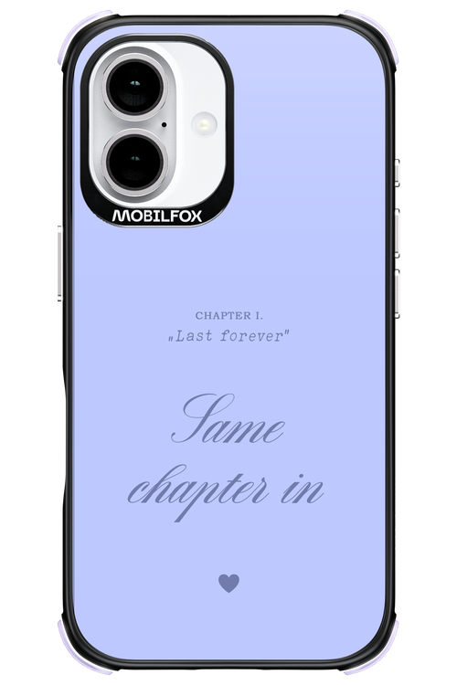 Chapter Last Forever 2.0 - Apple iPhone 16