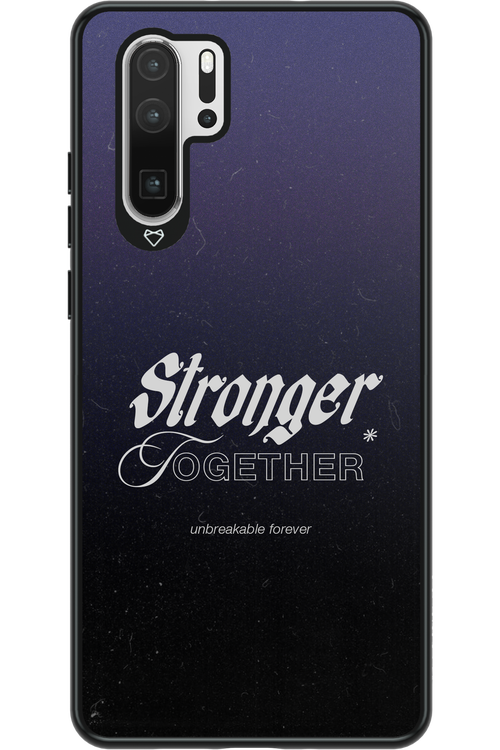 Stronger Together - Huawei P30 Pro