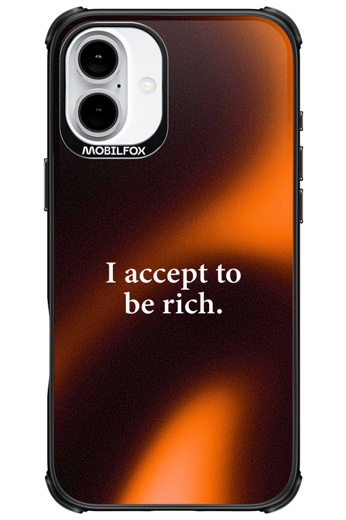 I accept to be rich - Apple iPhone 16 Plus