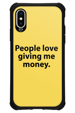 People love giving me money - Apple iPhone XS