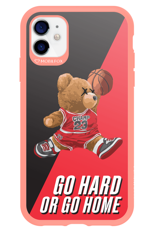 Go hard, or go home - Apple iPhone 11