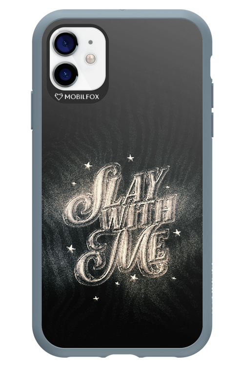 Slay with Me - Apple iPhone 11