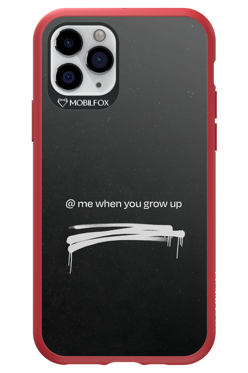 Me when.. 2.0 - Apple iPhone 11 Pro