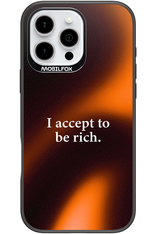 I accept to be rich - Apple iPhone 16 Pro Max