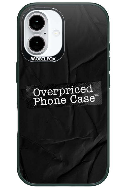 Overpriced Phone Case 2.0 - Apple iPhone 16