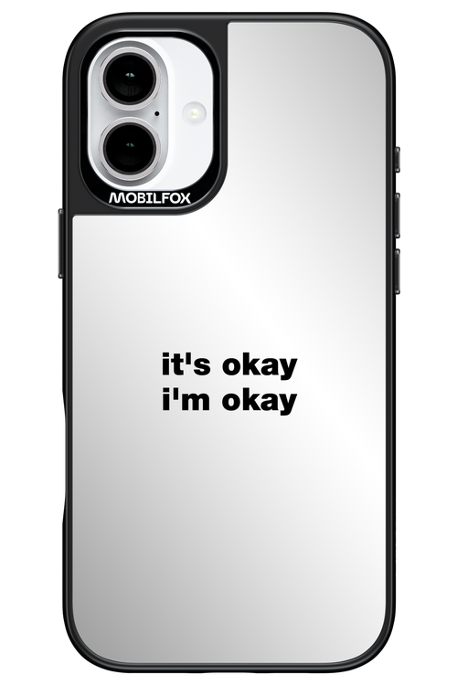 It_s Okay Mirror - Apple iPhone 16 Plus
