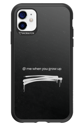 Me when.. 2.0 - Apple iPhone 11