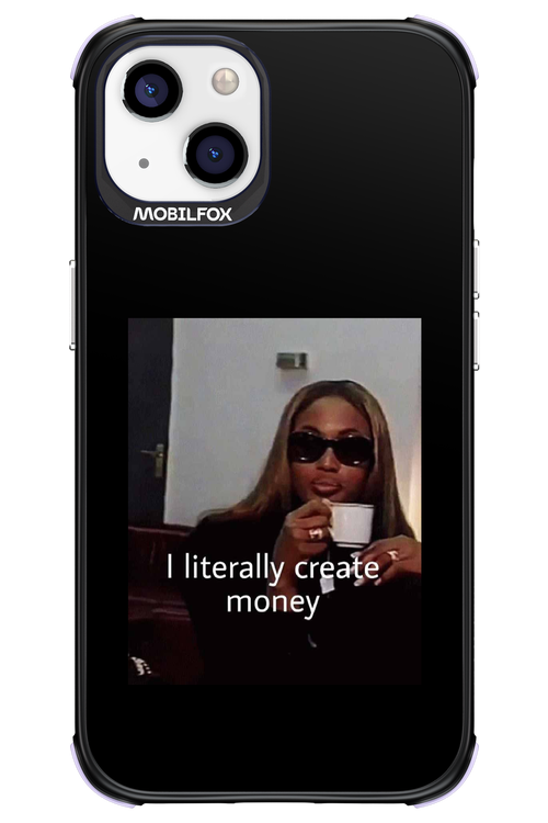 I literally create money - Apple iPhone 13