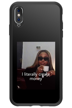 I literally create money - Apple iPhone XS Max