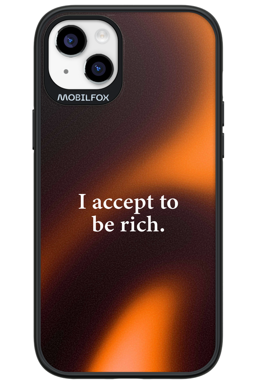 I accept to be rich - Apple iPhone 14 Plus