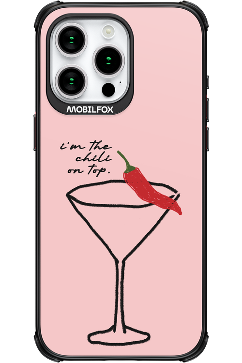 I'M THE CHILI ON TOP 2.0 - Apple iPhone 15 Pro Max