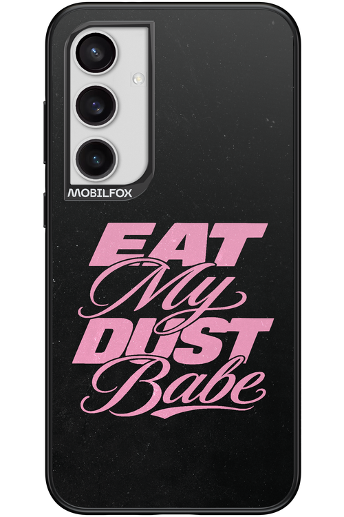 Eat My Dust 2.0 - Samsung Galaxy S24+