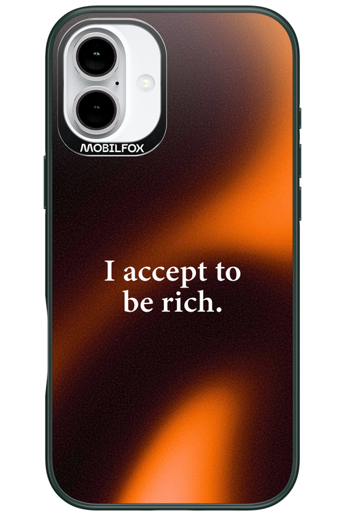 I accept to be rich - Apple iPhone 16 Plus