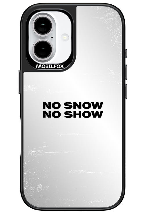 No snow, no show Mirror - Apple iPhone 16