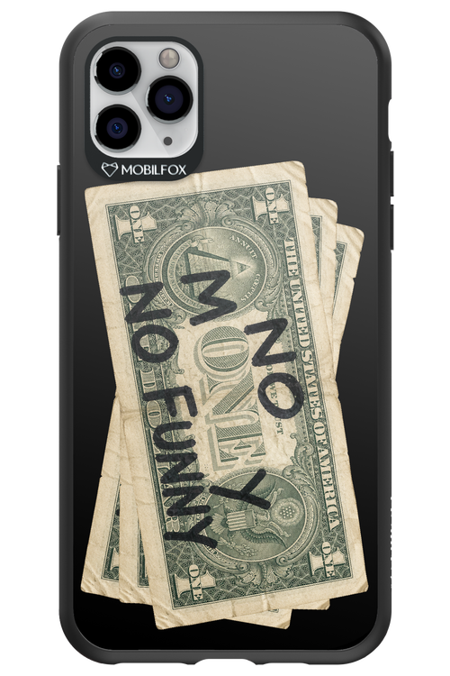 No Money No Funny 2.0 - Apple iPhone 11 Pro Max